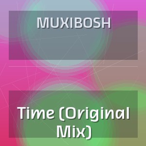 MUXIBOSH - Time (Original Mix)