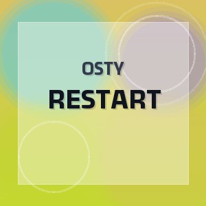 OSTY - RESTART