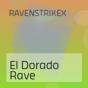 RavenstrikeX - El Dorado Rave