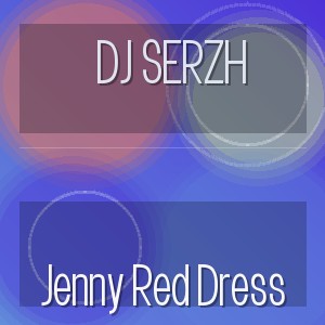 DJ Serzh - Jenny Red Dress