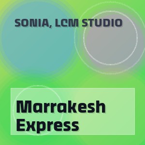 Sonia, LCM Studio - Marrakesh Express