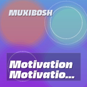 MUXIBOSH - Motivation Original Mix