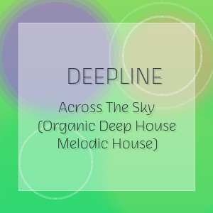 Deepline - Across The Sky (Organic Deep House Melodic House)
