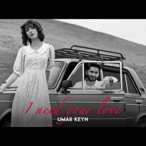 Umar Keyn - I need your love (Original Mix)
