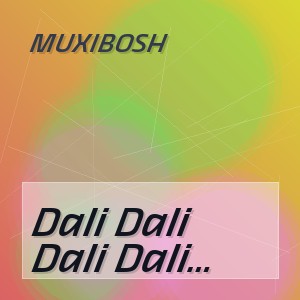 Muxibosh - Dali Dali (Original Mix)