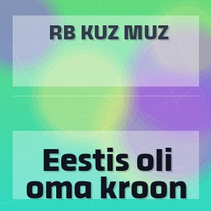 RB Kuz Muz - Eestis oli oma kroon