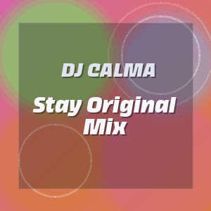 DJ Calma - Stay Original Mix
