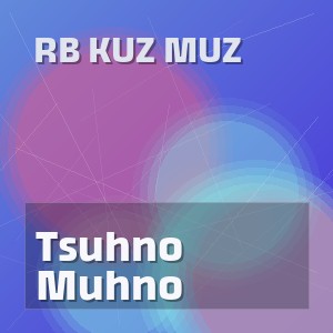 RB Kuz Muz - Tsuhno Muhno