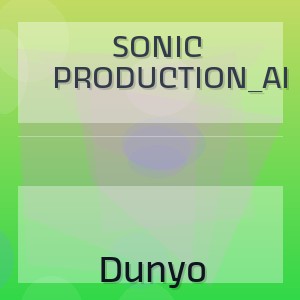 Sonic Production_Ai - Dunyo
