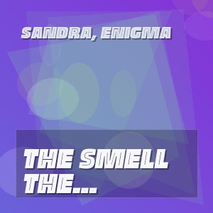 SANDRA, Enigma - THE SMELL OF BLISS (DJ MORALEZ Colabmix)