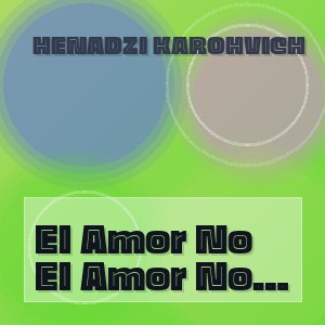 Henadzi Karohvich - El Amor No Tiene Edad (Bachata Romántica Que Demuestra Que)