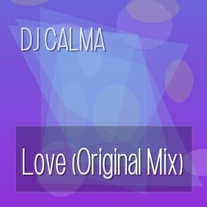 Dj Calma - Love (Original Mix)