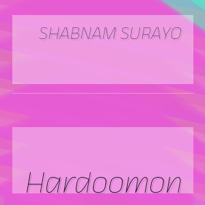 Shabnam Surayo - Hardoomon