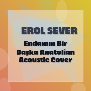 Erol Sever - Endamın Bir Başka Anatolian Acoustic Cover