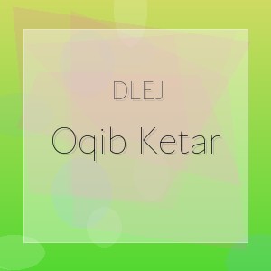DLEJ - Oqib Ketar