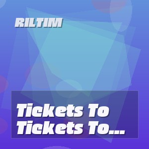 Riltim - Tickets To Nowhere (Original Mix)