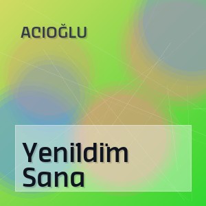 Acioğlu - Yeni̇ldi̇m Sana