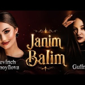Gulinur, Sevinch Ismoyilova - Janim Bolim