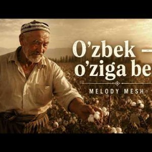 Melody Mesh - O'zbek — o'ziga bek!