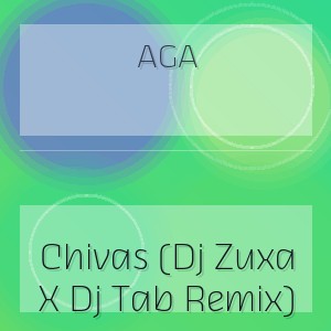 Aga - Chivas (Dj Zuxa X Dj Tab Remix)