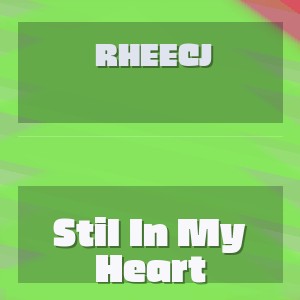 Rheecj - Stil In My Heart
