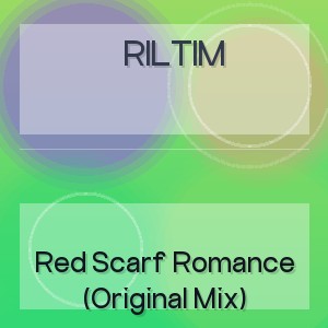 Riltim - Red Scarf Romance (Original Mix)