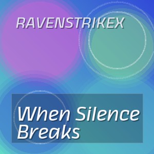 Ravenstrikex - When Silence Breaks