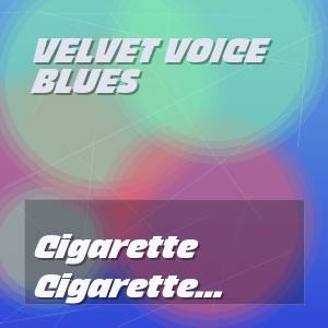 Velvet Voice Blues - Cigarette Smoke In The Mirror