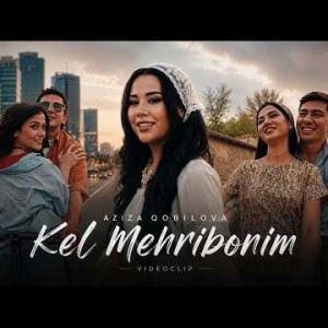 Aziza Qobilova - Kel Mehribonim (Полная Версия)