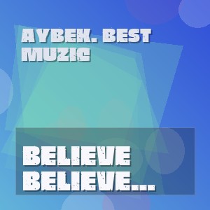 Aybek. Best Muzic - BELIEVE New 2026 Improved RMX