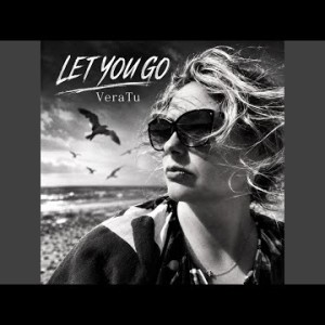 VeraTu - Let you go (Полная Версия)
