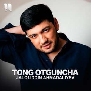 Jaloliddin Ahmadaliyev - Tong otguncha (To'liq Versiya)
