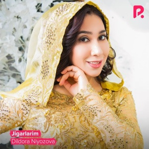 Dildora Niyozova - Jigarlarim