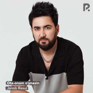 Janob Rasul - Ota onam o'ynasin